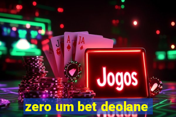 zero um bet deolane